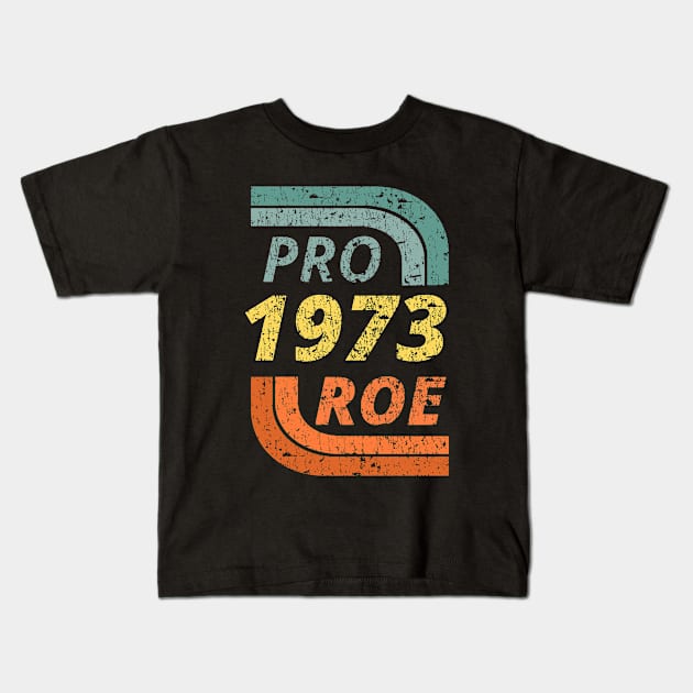 Vintage Pro / Roe 1973 Kids T-Shirt by BixterBitzzz